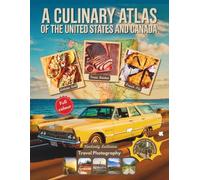 A Culinary Atlas of The United States and Canada: A Full Color Road Trip With Maps, Directions and Pictures Covering 10 Delicious Adventures Through ... (My Food, Maps, and Travel Photography)