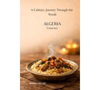 A Culinary Journey Through the World: Algeria: Couscous