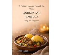 A Culinary Journey Through the World: Antigua and Barbuda: Fungi and Pepperpot