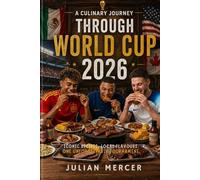 A CULINARY JOURNEY THROUGH WORLD CUP 2026