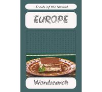A Culinary Tour of Europe: Word Search Edition: 55 Word Search Puzzles Celebrating Europe’s Favorite Foods