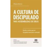 A Cultura De Discipulado Nas Assembleias De Deus (ebook)