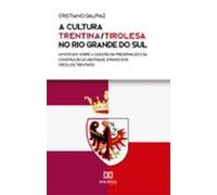 A Cultura Trentina/tirolesa No Rio Grande Do Sul (ebook)