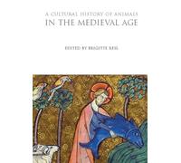 A Cultural History of Animals in the Medieval Age: 02 (The Cultural Histories Series)