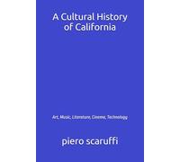 A Cultural History of California: Art, Music, Literature, Cinema, Technology