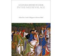 A Cultural History of Color in the Medieval Age (The Cultural Histories Series)