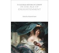 A Cultural History of Comedy in the Age of Enlightenment (The Cultural Histories Series)