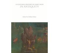 A Cultural History of Fairy Tales in Antiquity (The Cultural Histories Series)
