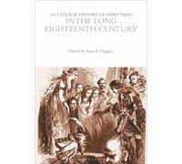 A Cultural History of Fairy Tales in the Long Eighteenth Century (The Cultural Histories Series)
