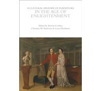 A Cultural History of Furniture in the Age of Enlightenment (The Cultural Histories Series)