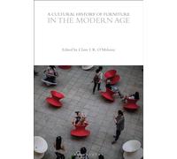 A Cultural History of Furniture in the Modern Age (The Cultural Histories Series)