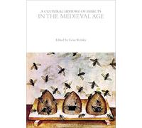 A Cultural History of Insects in the Medieval Age (The Cultural Histories Series)