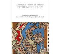 A Cultural History of Memory in the Middle Ages (The Cultural Histories Series)