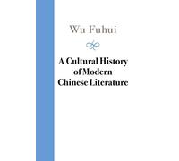 A Cultural History of Modern Chinese Literature (The Cambridge China Library)