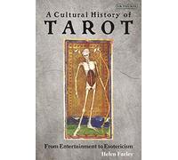 A Cultural History of Tarot: From Entertainment to Esotericism