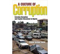 A Culture of Corruption: Everyday Deception and Popular Discontent in Nigeria