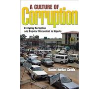 A Culture of Corruption: Everyday Deception and Popular Discontent in Nigeria