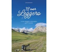 A cuor leggero: Il mio viaggio in bicicletta per il mondo