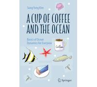 A Cup of Coffee and the Ocean: The Basics of Ocean Dynamics