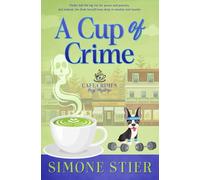 A Cup of Crime: A Cafe Crimes Cozy Mystery Book 16 (A Cafe Crimes Cozy Mystery Series)
