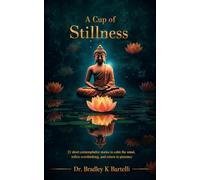A Cup of Stillness: 21 short contemplative stories to calm the mind, soften overthinking, and return to presence