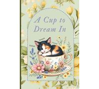 A Cup to Dream In: A Cosy Journal for Quiet Moments