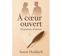 À cœur ouvert: 40 poèmes d'amour