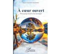 À cœur ouvert: Témoignage du fils d’un messager (Harmattan Congo-Brazzaville)