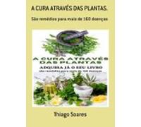 A Cura Através Das Plantas. (ebook)
