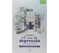 A Cura da Depressão Pelo Magnetismo