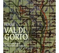 A Cura Di Roberto Starec - Friuli: Val Di Gorto. Canti Liturgici Di Tradizione Orale