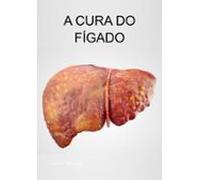 A Cura Do Fígado (ebook)