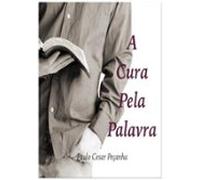 A Cura Pela Palavra (ebook)
