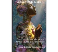 A cura Vem de Dentro: Como transformar a ferida em fonte de cura e a dor em missão