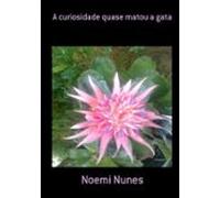 A Curiosidade Quase Matou A Gata (ebook)