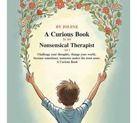 A Curious Book by the Nonsensical Therapist Vol 1