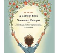 A Curious Book by the Nonsensical Therapist Vol 1