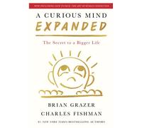 A Curious Mind Expanded Edition: The Secret to a Bigger Life