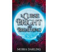 A Curse Bright and Breathing: A Sapphic Vampire Romantasy (Her Fangs in My Heart)