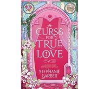 A Curse for True Love By Stephanie Garber Libro Nuevo Tapa Blanda Inglés 2024