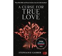 A Curse for True Love: Das fulminante Finale der romantischen Fantasy-Bestsellerserie. Mit limitiertem Farbschnitt. TikTok made me buy it.: 3