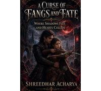 A Curse of Fangs and Fate: Where Shadows Flee and Hearts Collide
