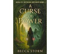 A Curse of Power: Book 1 (Blood and Power Series)