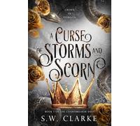 A Curse of Storms and Scorn: 1 (Crown of Feyreign)