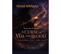 A Curse of Veil and Blood (The Veilborn Queen - Book 1): A Dark Romantasy of Forbidden Power, Deadly Rituals, and a World Tearing Apart