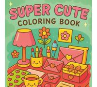 A Cute and Calm Coloring Book for Teens and Adults: Whimsical Rooms and Relaxing Scenes in Cozy Kawaii Style