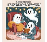 A Cute and Cozy Hygge Halloween: An Adult Coloring Book by ShariB Creatives (Cute and Cozy Hygge Style)