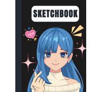 A Cute Anime Sketchbook with 100 Blank Pages: Perfect for Drawing, Doodles, Character Design & Creative Art | Large 8.5x11 Notebook