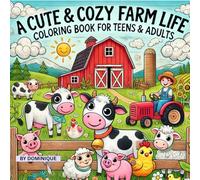A cute & cozy farm life: coloring book for teens & adults