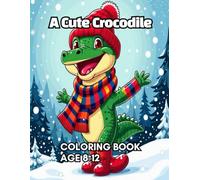 A Cute Crocodile: A cute crocodile who wears mufflers and hats on a snowy cold day, dances ballet in boots and laughs out loud